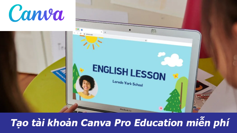 Cách dụng canva pro miễn phí bằng email sinh viên, đăng kí canva pro education miễn phí bằng mail