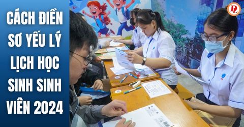 Cách viết sơ yếu lý lịch học sinh sinh viên 2023 mới nhất, hướng dẫn Điền sơ yếu lý lịch học sinh, sinh viên