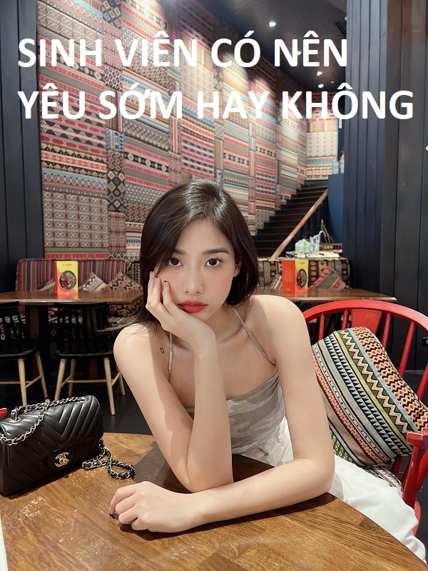 Sinh viên có nên yêu khi còn là sinh viên ? tình yêu sinh viên