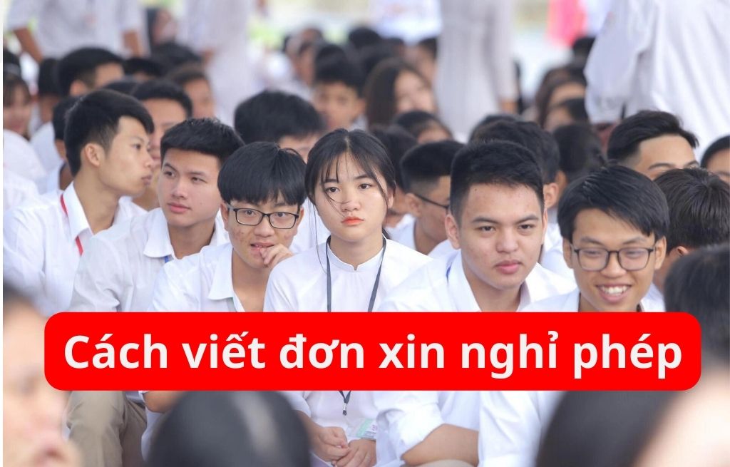 Giấy xin phép nghỉ học sinh viên, mẫu Đơn xin nghỉ học cho học sinh, sinh viên