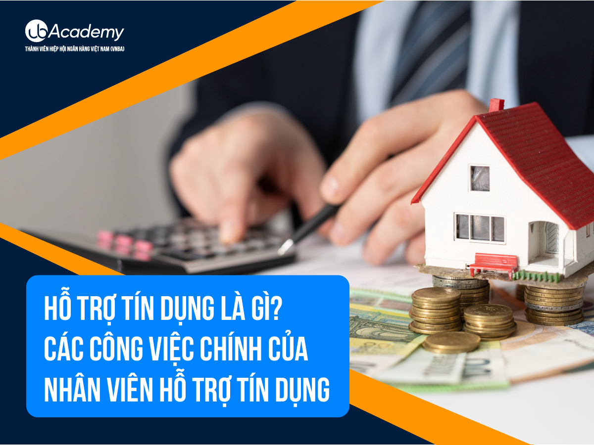 Hỗ trợ tín dụng là gì ? nghề hỗ trợ tín dụng có thật sự phù hợp với bạn