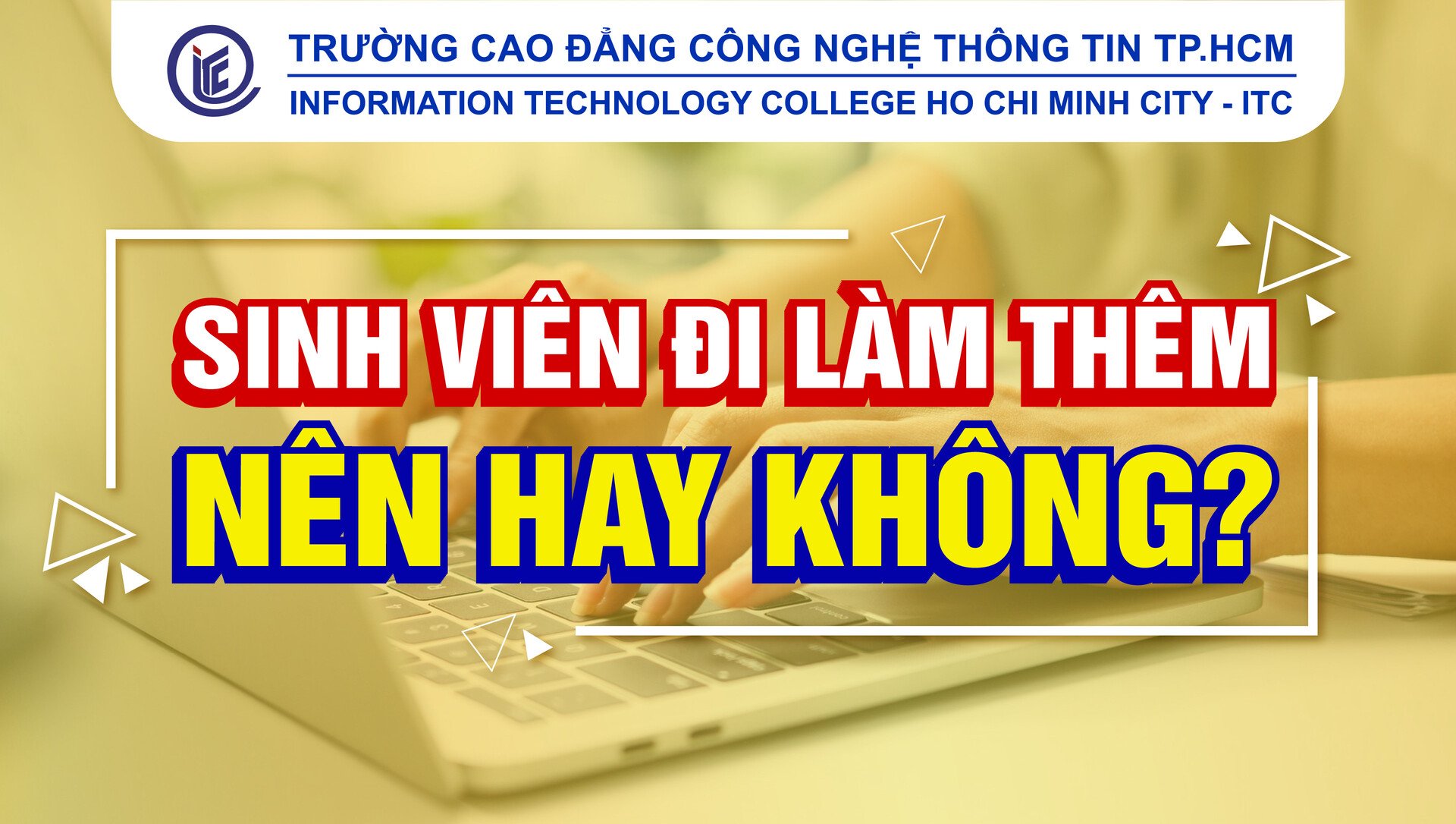 Sinh viên nên đi làm thêm không, 7 lưu ý quan trọng!